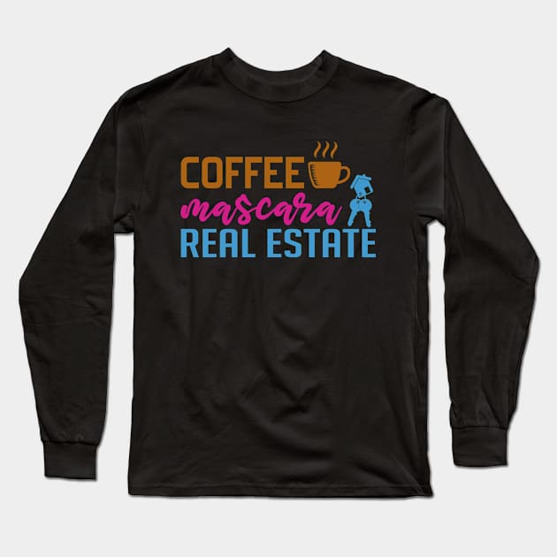 Coffee Mascara Real Estate Long Sleeve T-Shirt by DragonTees